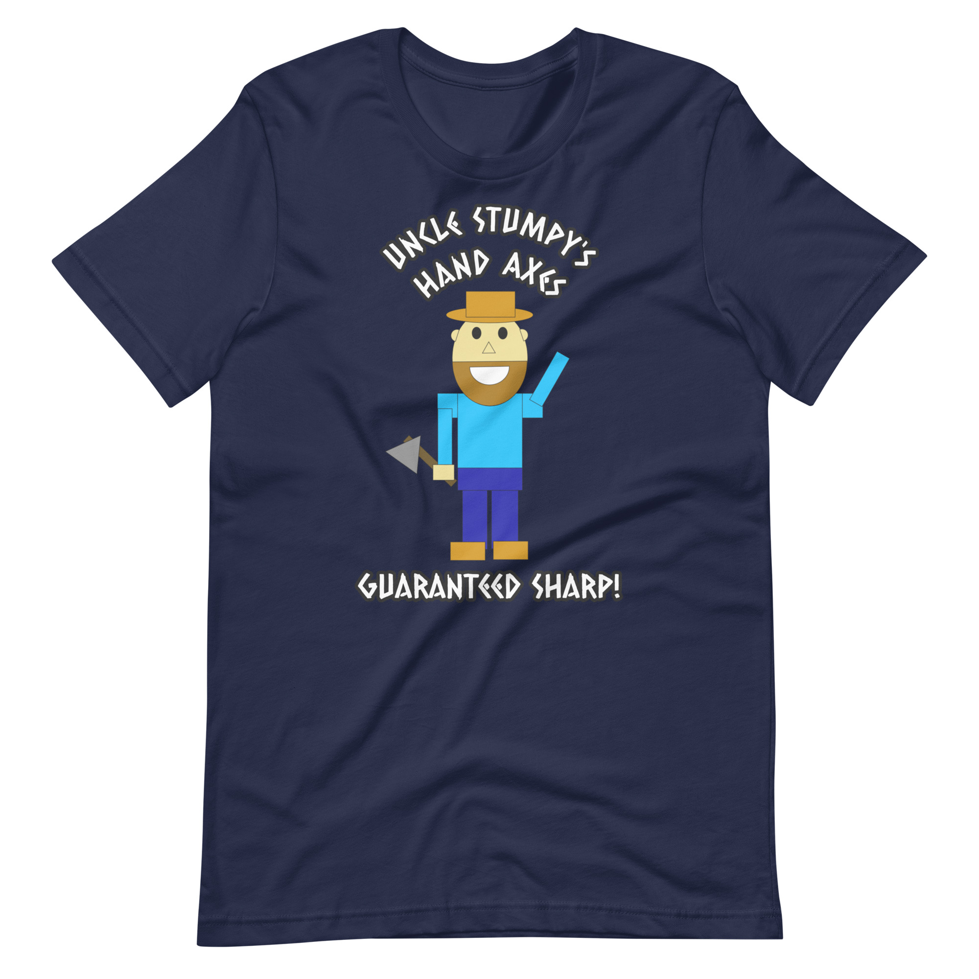 Uncle Stumpy's Hand Axes Guaranteed Sharp T-Shirt - Image 5