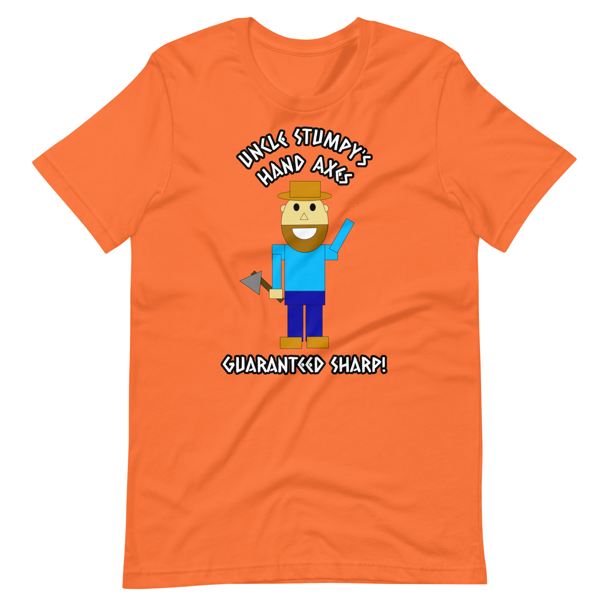 Uncle Stumpy's Hand Axes Guaranteed Sharp T-Shirt - Image 10